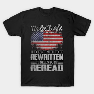 Constitution Of The Usa Needs To Be Reread T-Shirt